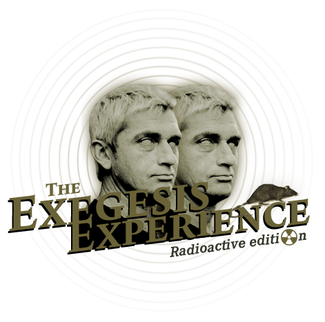 The Exegesis Experience Radioactive Edition